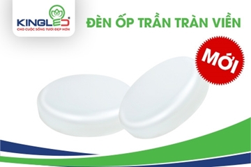 KINGECO RA MẮT ĐÈN ỐP TRẦN TRÀN VIỀN OTV MỚI