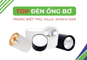 Top đèn ống bơ sử dụng trong biệt thự, khách sạn, villa