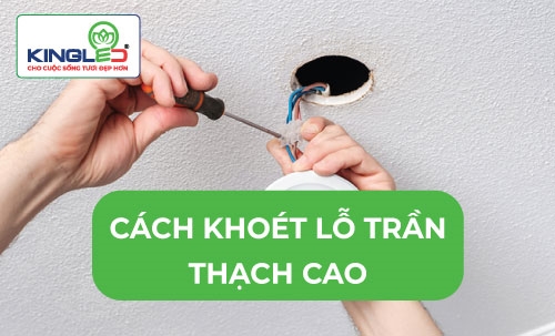 Cách khoét lỗ đèn trần thạch cao phù hợp với kích thước đèn