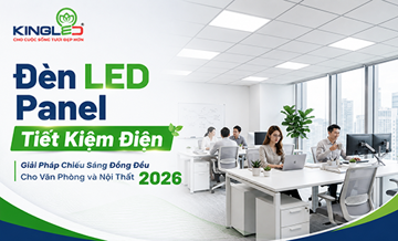 Đèn LED Panel Tiết Kiệm Điện: Giải Pháp Chiếu Sáng Đồng Đều Cho Văn Phòng và Nội Thất 2026