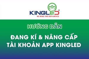 Hướng Dẫn Đăng Kí & Nâng Cấp Tài Khoản Trên App KINGLED