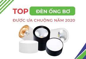 Top đèn ống bơ được ưa chuộng năm 2020