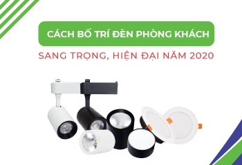 Cách bố trí đèn phòng khách sang trọng - hiện đại 2020
