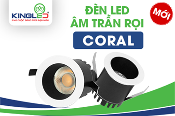 ĐÈN LED CHIẾU RỌI CORAL - CHIẾU ĐIỂM CHIẾU RỌI HOÀN HẢO