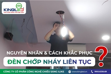 Nguyên nhân đèn led bị chớp nháy liên tục và cách khắc phục