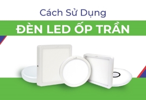 Nên sử dụng đèn led ốp trần ở những vị trí nào và cách bố trí