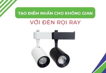 Cách tạo điểm nhấn cho không gian trưng bày với đèn rọi ray