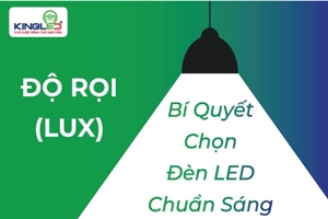 Độ Rọi (Lux) Là Gì? Cách Chọn Đèn LED Chuẩn Sáng Cho Từng Không Gian | Kingled