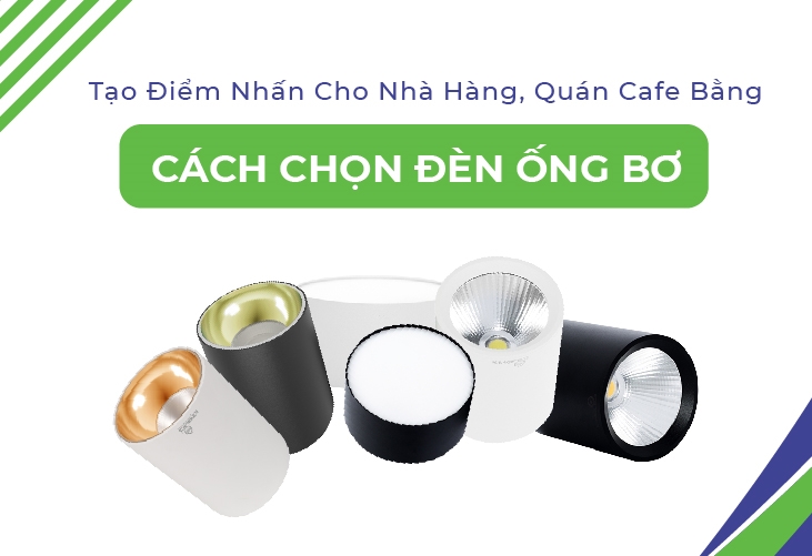 Cách tạo điểm nhấn cho nhà hàng, quán cafe bằng đèn ống bơ