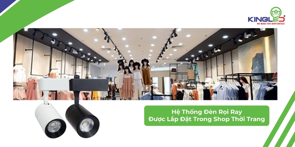 Hệ thống đèn rọi ray được lắp đặt trong shop thời trang)