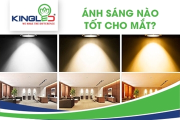 Ánh sáng trắng - vàng - trung tính: loại nào tốt cho mắt hơn?