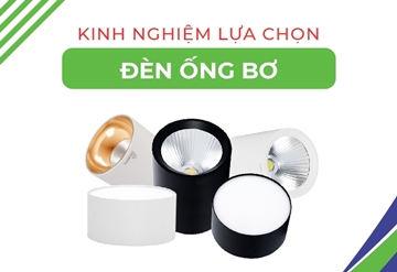 Nên mua đèn ống bơ của hãng nào?