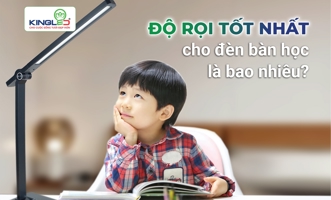 Độ rọi tốt nhất cho đèn bàn học là bao nhiêu?